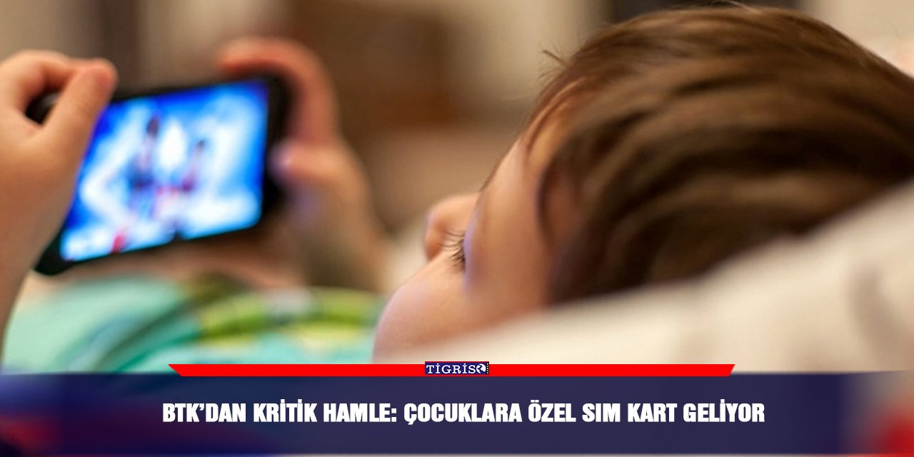 BTK’dan kritik hamle: Çocuklara özel SIM kart geliyor