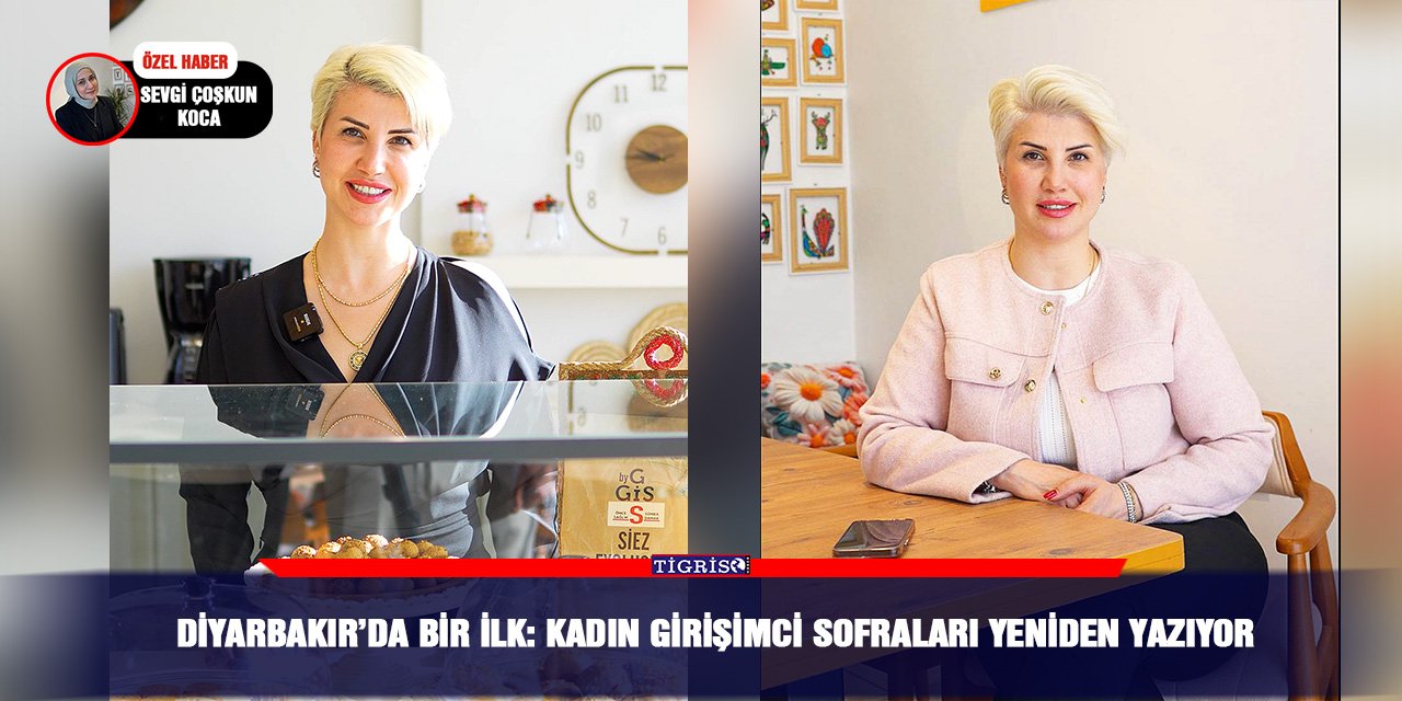 Diyarbakır’da bir ilk: Kadın girişimci sofraları yeniden yazıyor