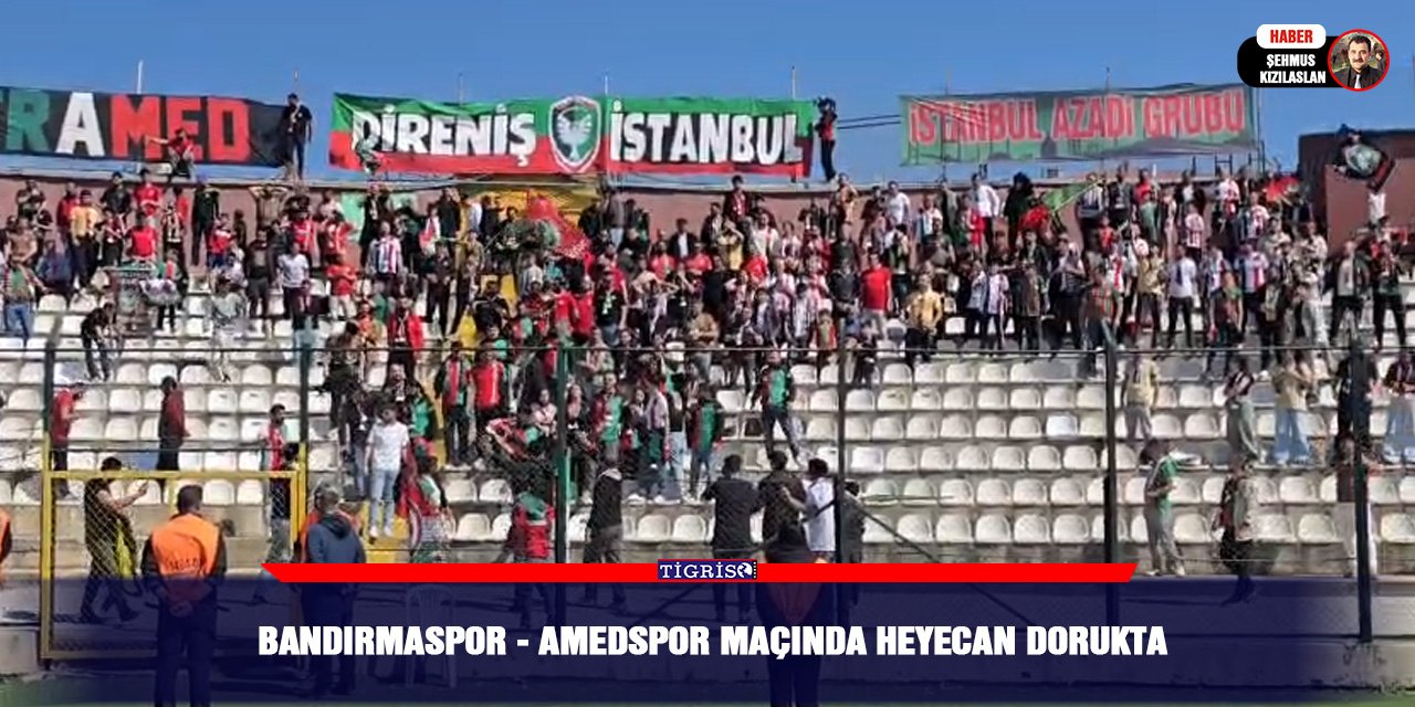 Bandırmaspor - Amedspor maçında heyecan dorukta