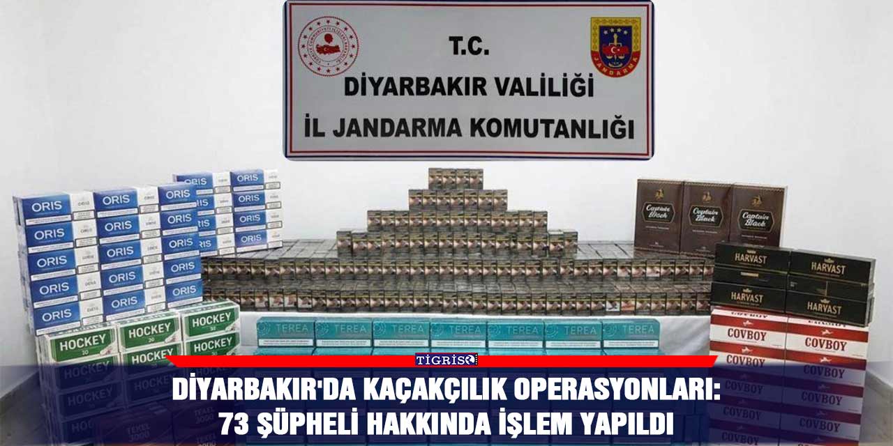 Diyarbakır'da kaçakçılık operasyonları: 73 şüpheli hakkında işlem yapıldı