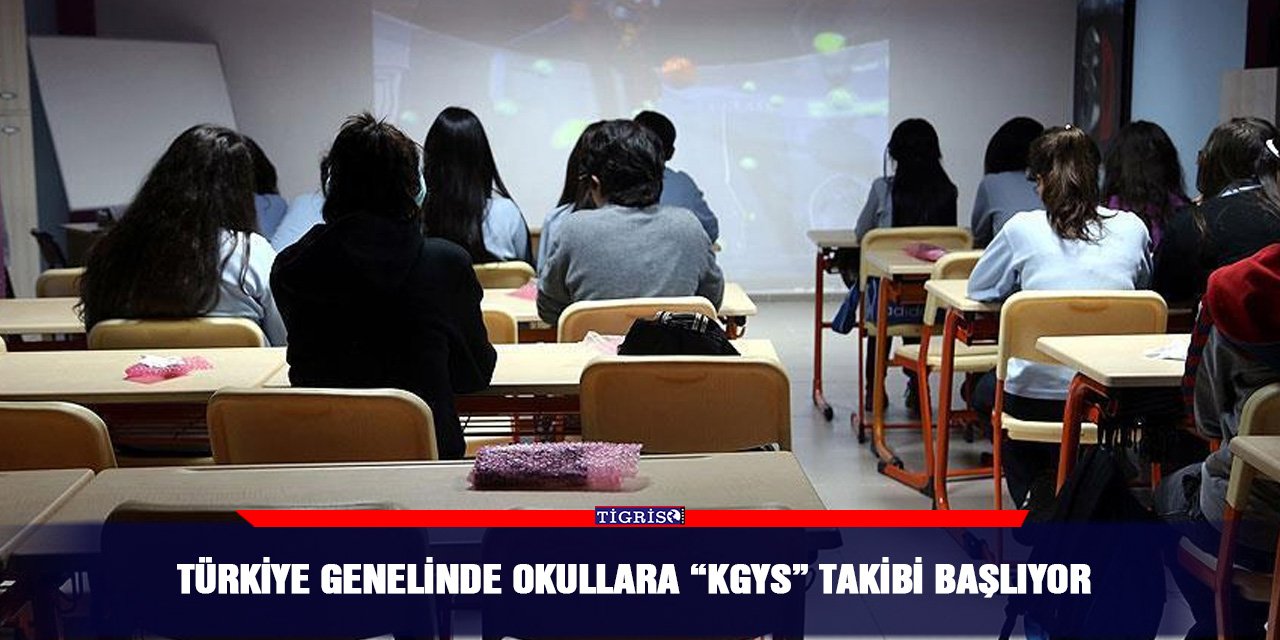 Türkiye genelinde okullara “KGYS” takibi başlıyor