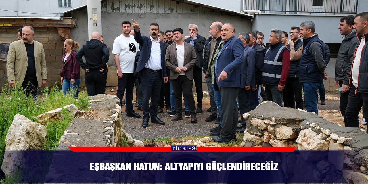 Eşbaşkan Hatun: Altyapıyı güçlendireceğiz