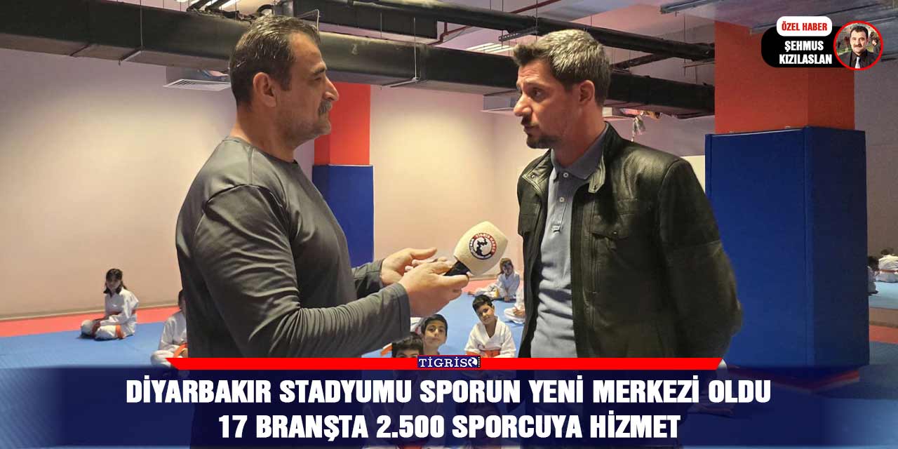 Diyarbakır Stadyumu sporun yeni merkezi oldu