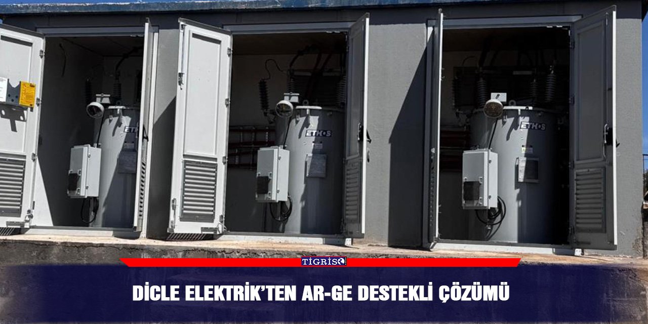 Dicle Elektrik’ten Ar-Ge Destekli çözümü