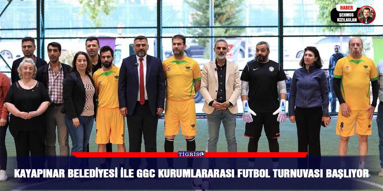 Kayapınar Belediyesi ile GGC Kurumlararası Futbol Turnuvası başlıyor