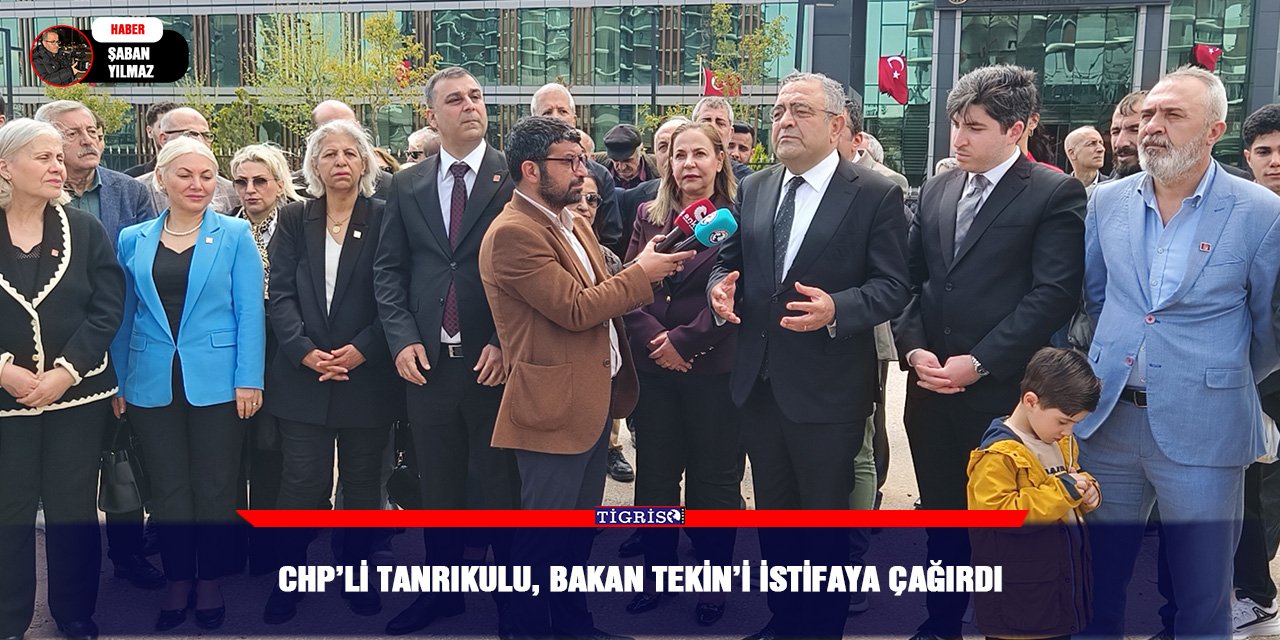 CHP’li Tanrıkulu, Bakan Tekin’i istifaya çağırdı