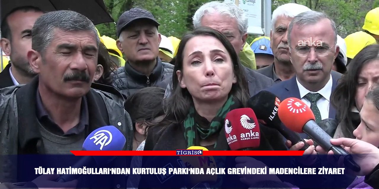 Tülay Hatimoğulları'ndan Kurtuluş Parkı'nda açlık grevindeki madencilere ziyaret