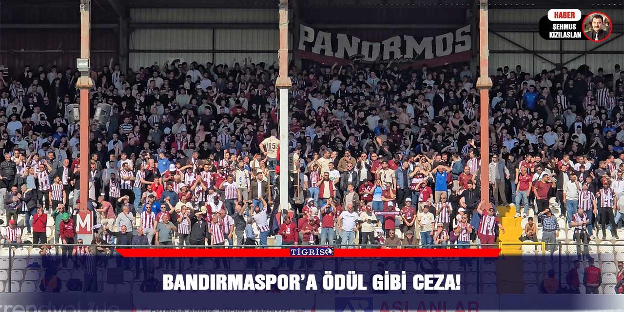 Bandırmaspor’a ödül gibi ceza!