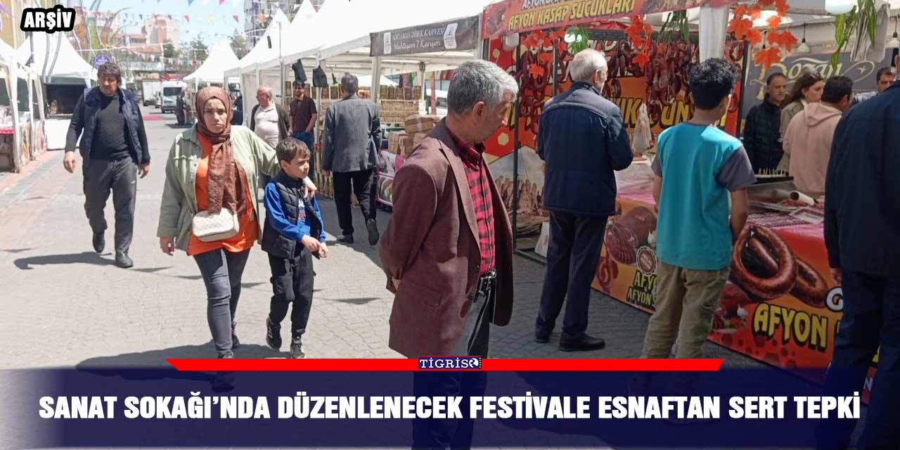 Sanat Sokağı’nda düzenlenecek festivale esnaftan sert tepki