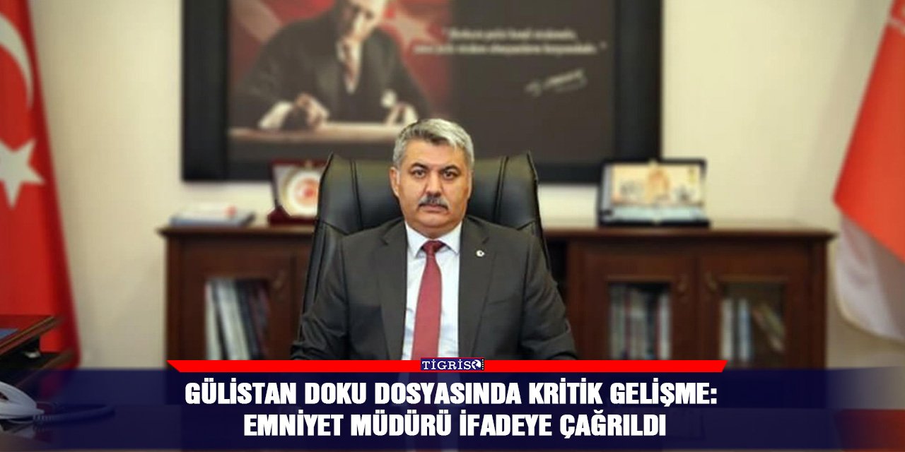 Gülistan Doku dosyasında kritik gelişme: Emniyet Müdürü ifadeye çağrıldı