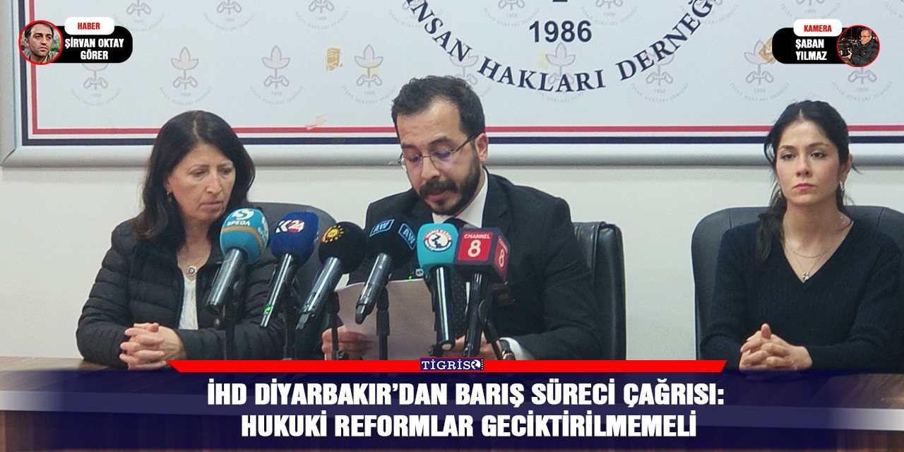İHD Diyarbakır’dan barış süreci çağrısı: Hukuki reformlar geciktirilmemeli