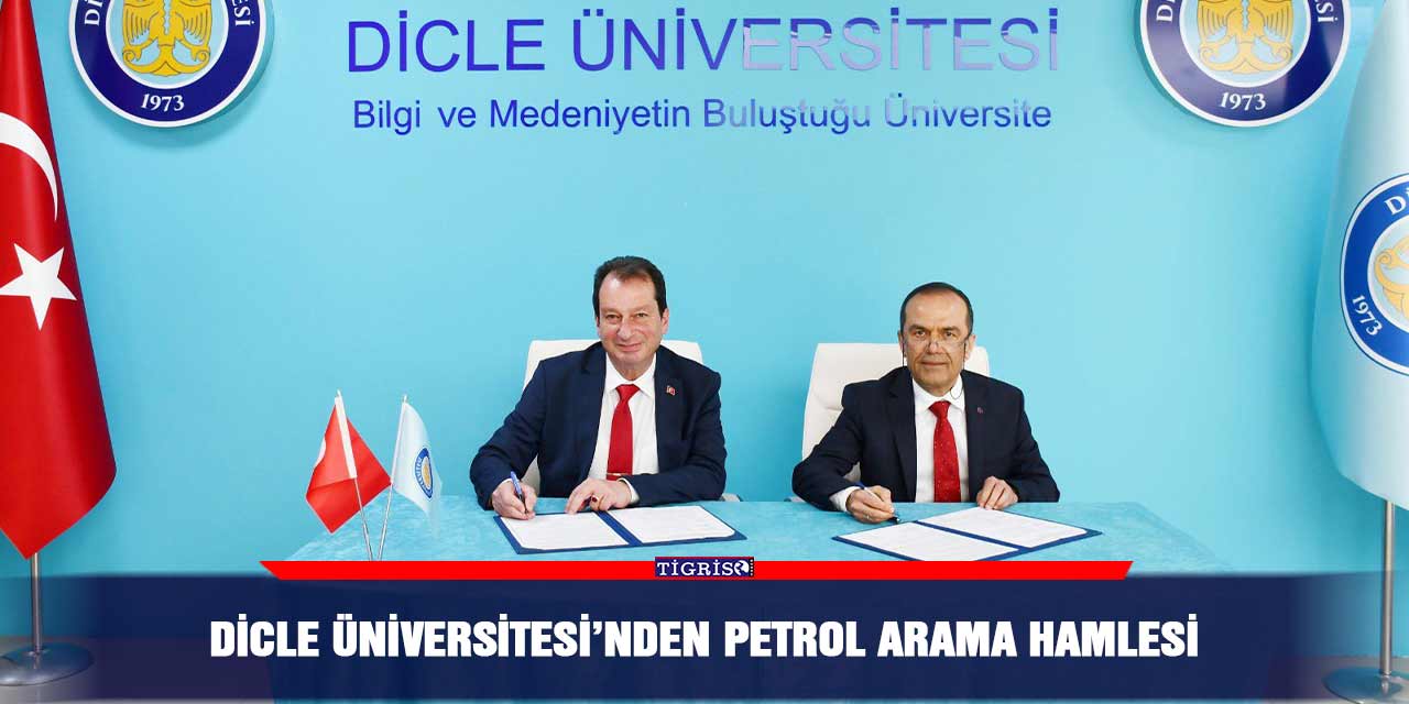 Dicle Üniversitesi’nden petrol arama hamlesi