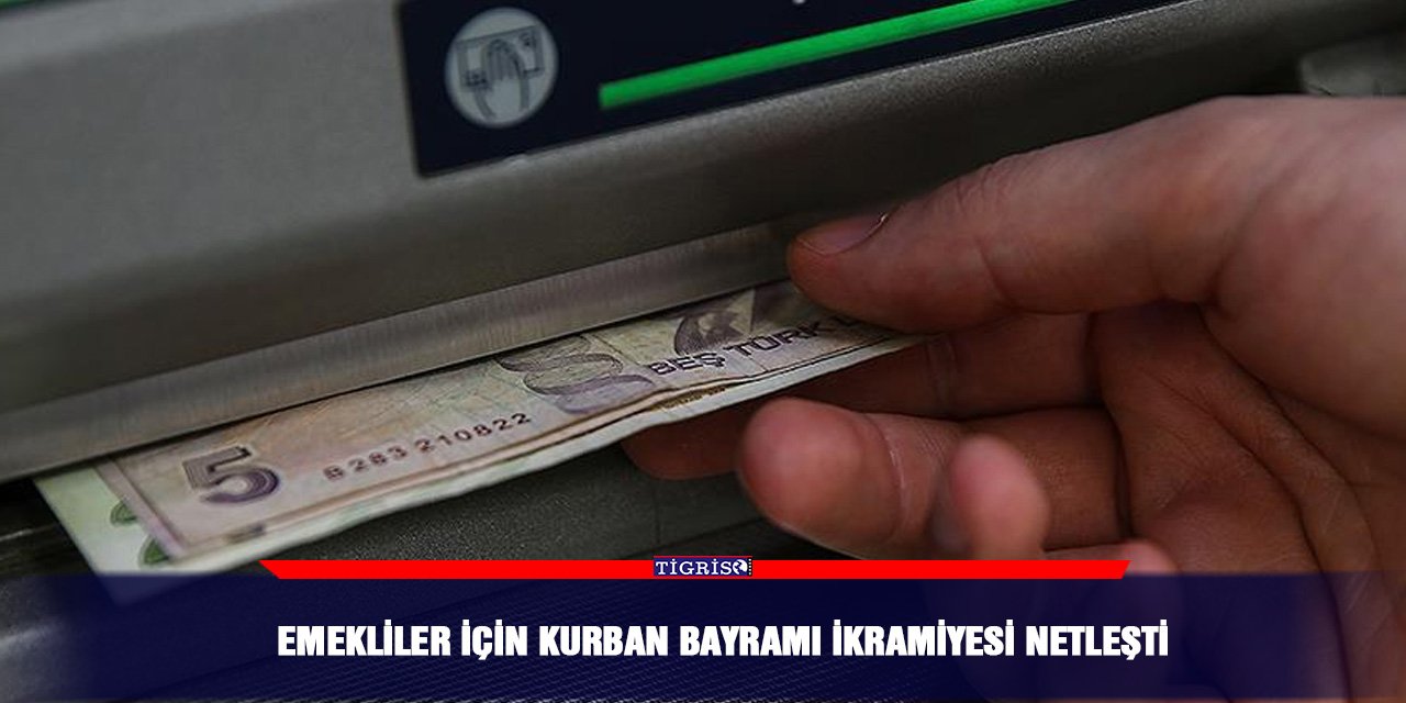 Emekliler için Kurban Bayramı ikramiyesi netleşti