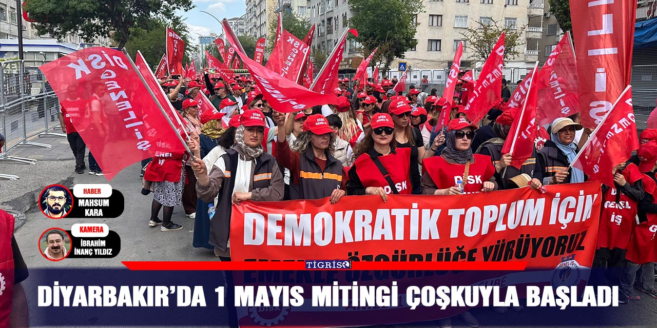 Diyarbakır’da 1 Mayıs mitingi çoşkuyla başladı