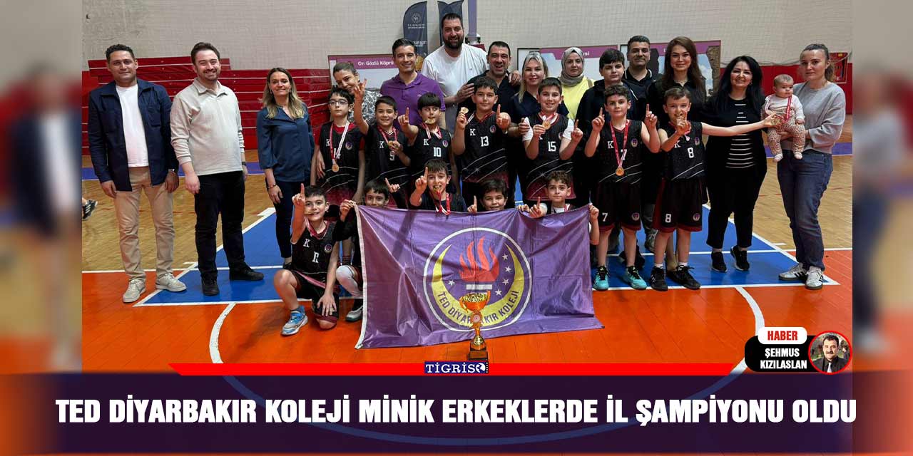 TED Diyarbakır Koleji minik erkeklerde il şampiyonu oldu