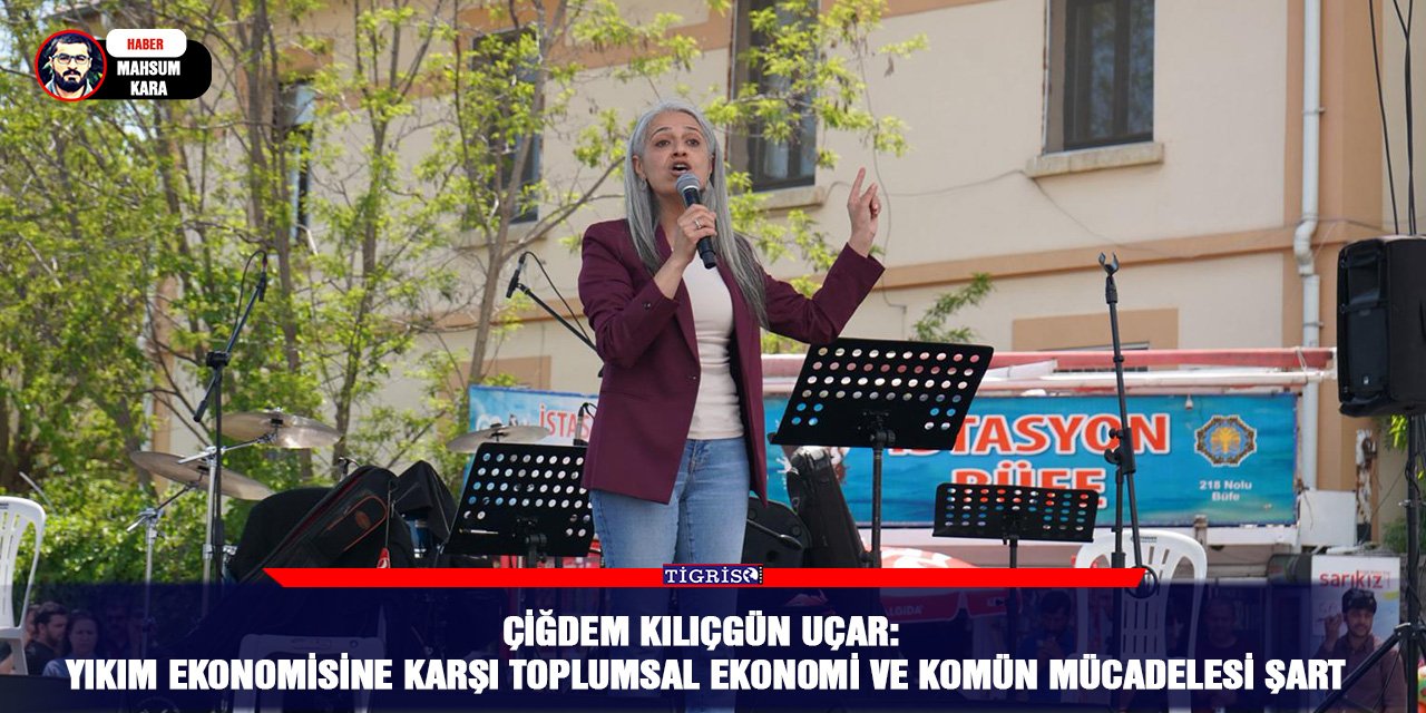 Çiğdem Kılıçgün Uçar: Yıkım ekonomisine karşı toplumsal ekonomi ve komün mücadelesi şart