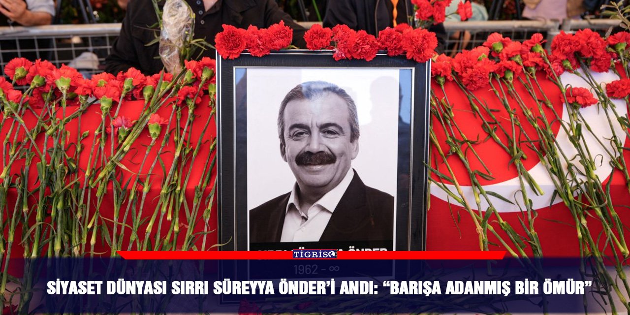 Siyaset dünyası Sırrı Süreyya Önder’i andı: “Barışa adanmış bir ömür”
