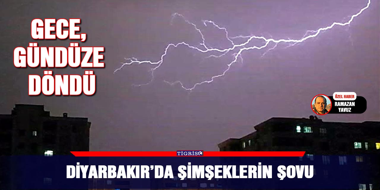 Diyarbakır’da şimşeklerin şovu