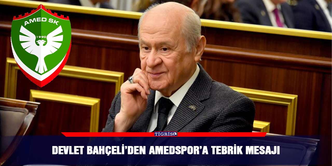 Devlet Bahçeli’den Amedspor’a tebrik mesajı