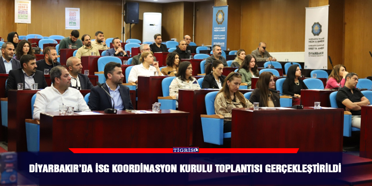Diyarbakır’da İSG Koordinasyon Kurulu Toplantısı gerçekleştirildi