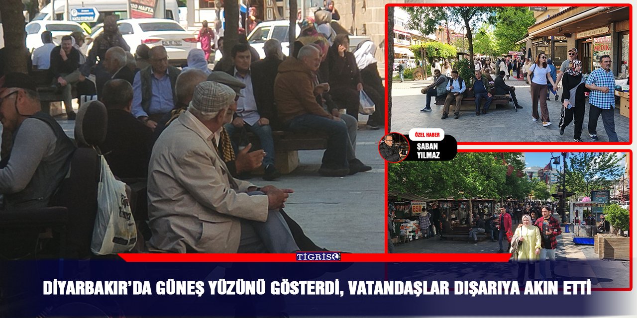 Diyarbakır’da güneş yüzünü gösterdi, vatandaşlar dışarıya akın etti