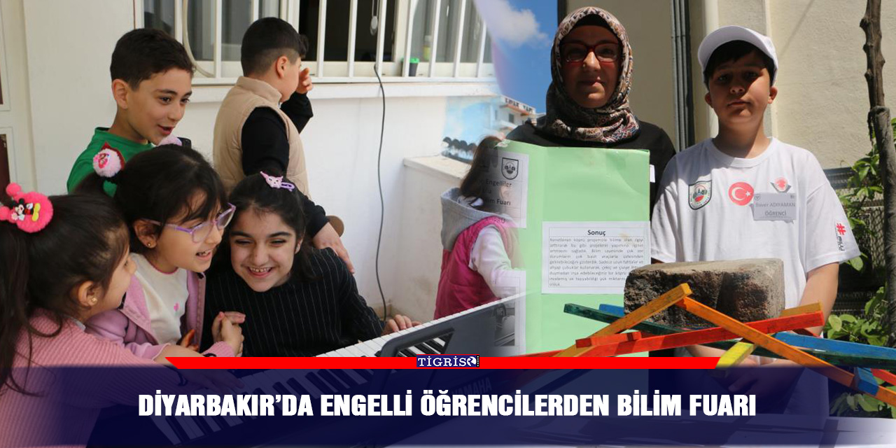 Diyarbakır’da engelli öğrencilerden bilim fuarı
