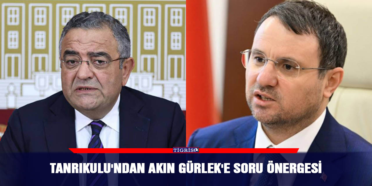 Tanrıkulu'ndan Akın Gürlek'e soru önergesi