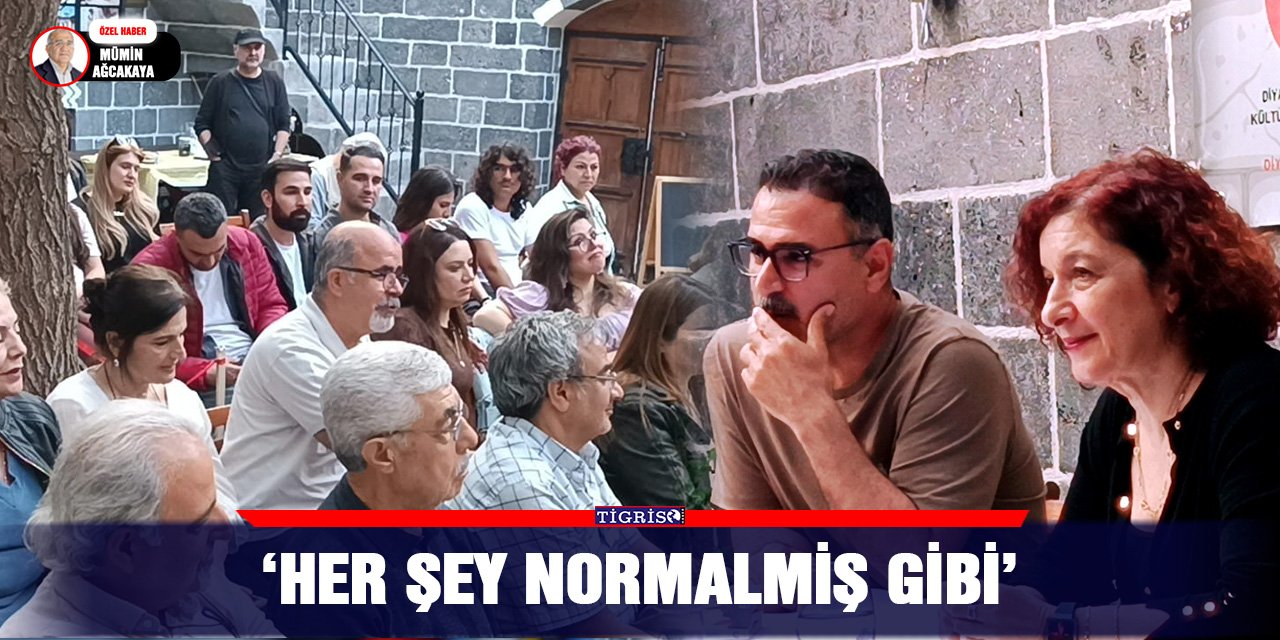 ‘HER ŞEY NORMALMİŞ GİBİ’