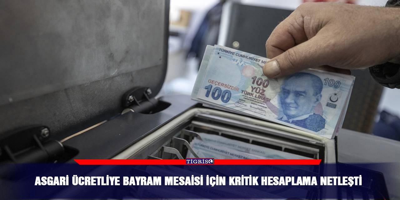 Asgari ücretliye bayram mesaisi için kritik hesaplama netleşti