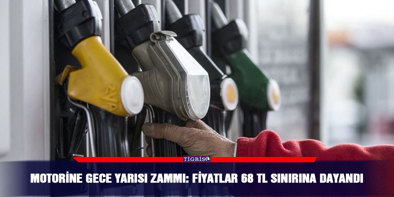 Motorine gece yarısı zammı: Fiyatlar 68 TL sınırına dayandı