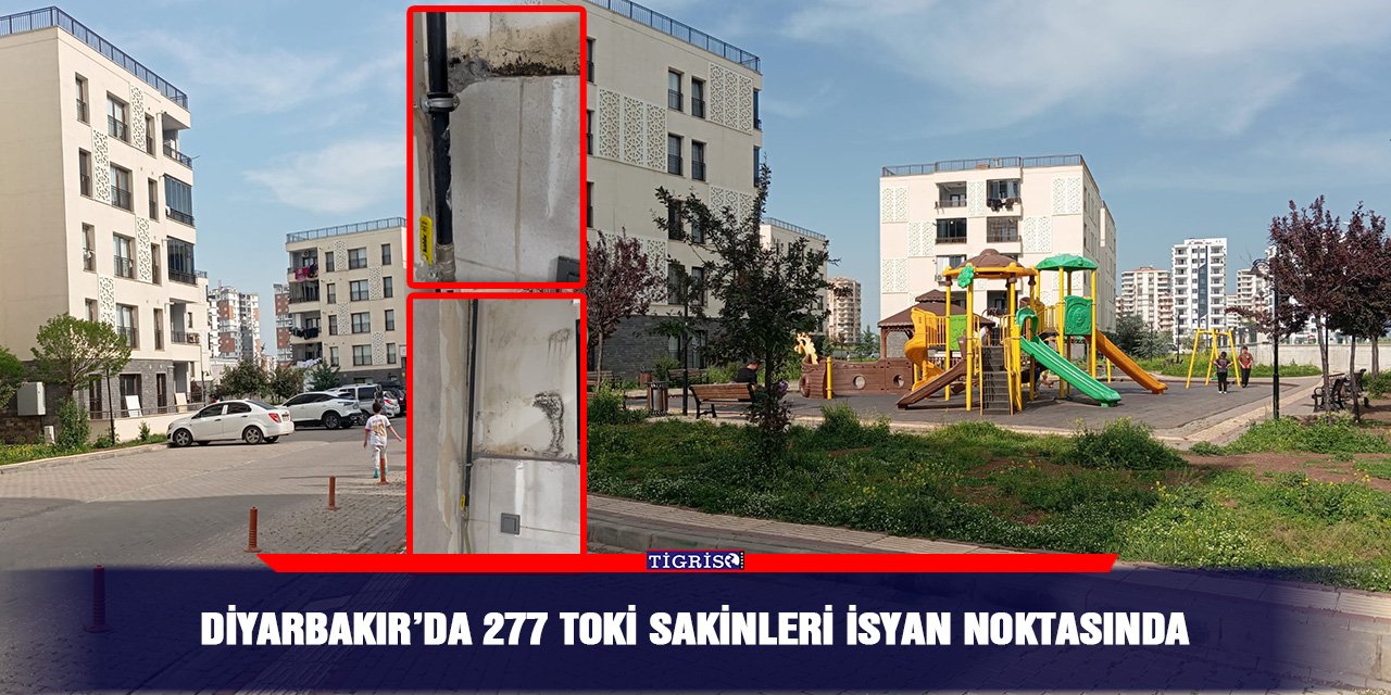 Diyarbakır’da 277 TOKİ sakinleri isyan noktasında