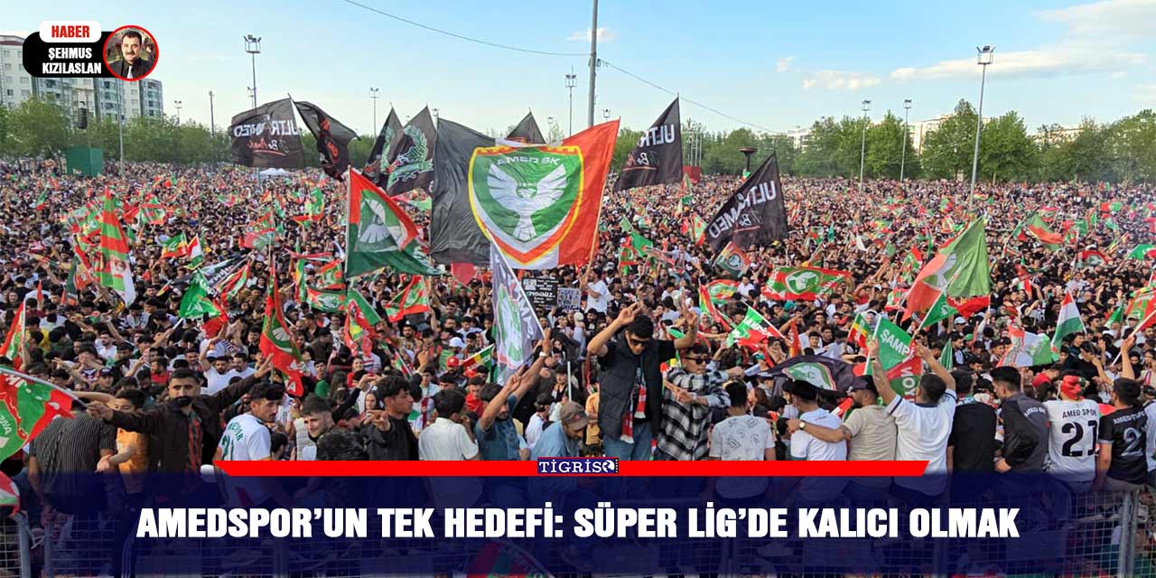 Amedspor’un tek hedefi: Süper Lig’de kalıcı olmak