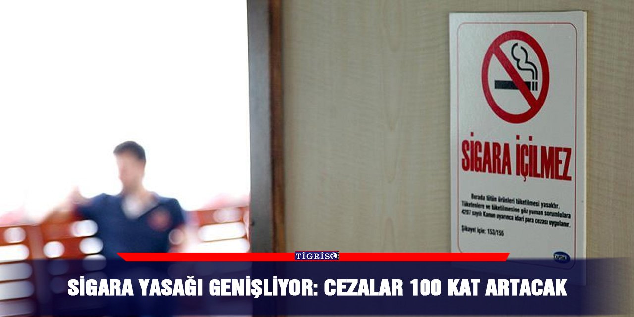 Sigara yasağı genişliyor: Cezalar 100 kat artacak