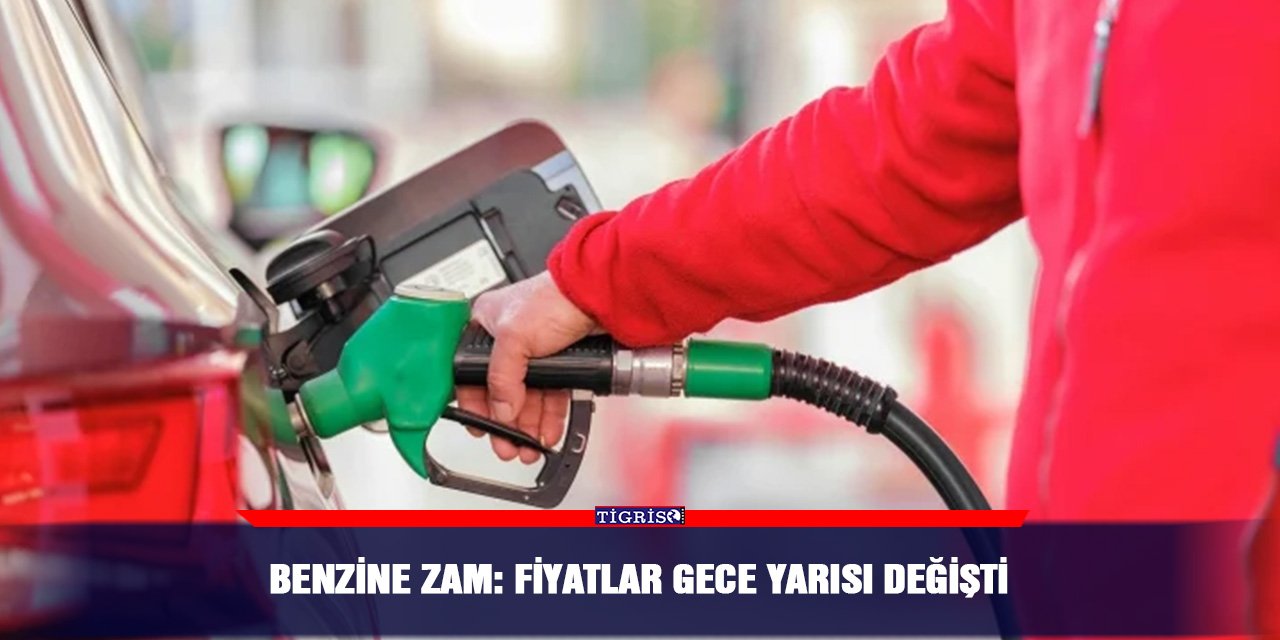 Benzine zam: Fiyatlar gece yarısı değişti