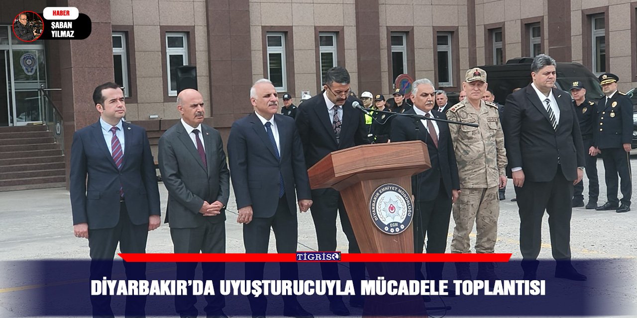 Diyarbakır’da uyuşturucuyla mücadele toplantısı
