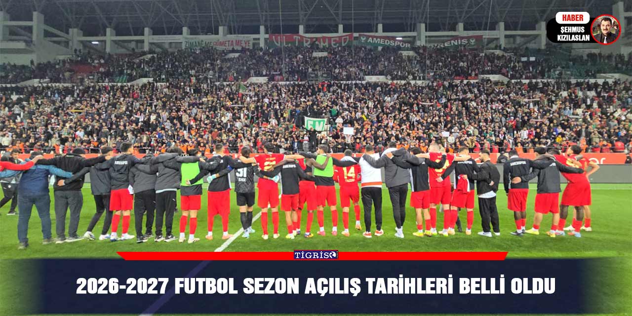 2026-2027 futbol sezon açılış tarihleri belli oldu
