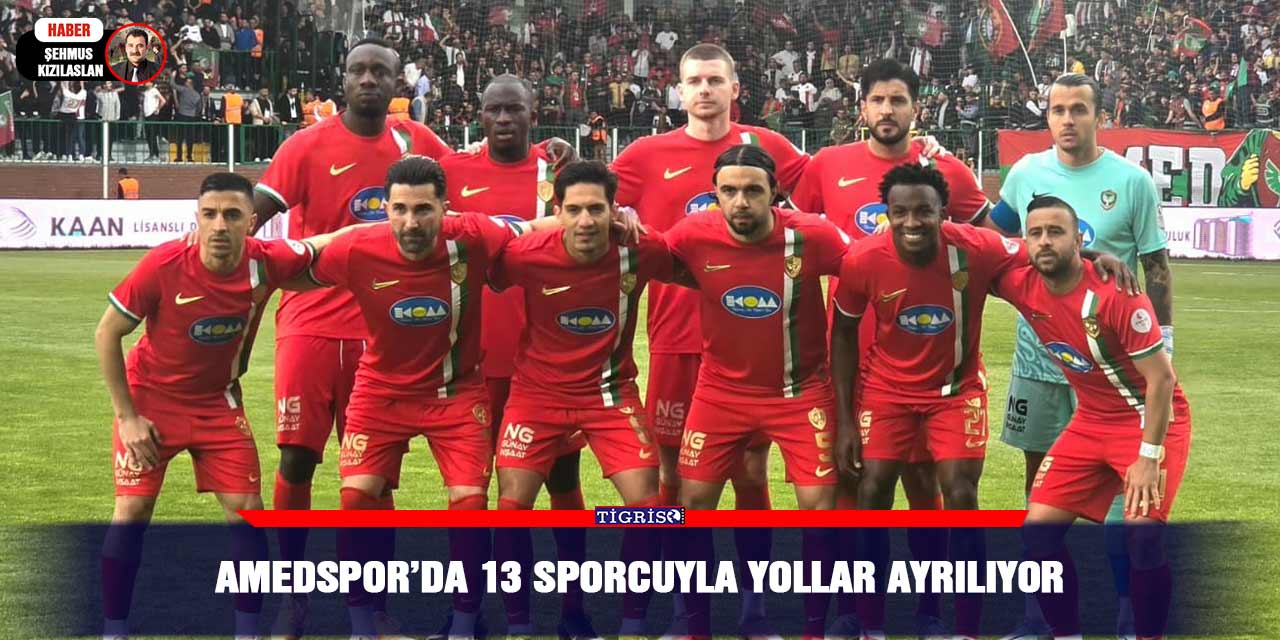 Amedspor’da 13 sporcuyla yollar ayrılıyor