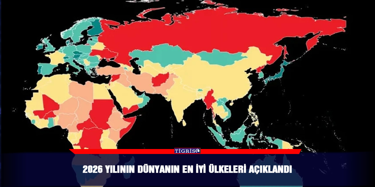 2026 yılının Dünyanın en iyi ülkeleri açıklandı