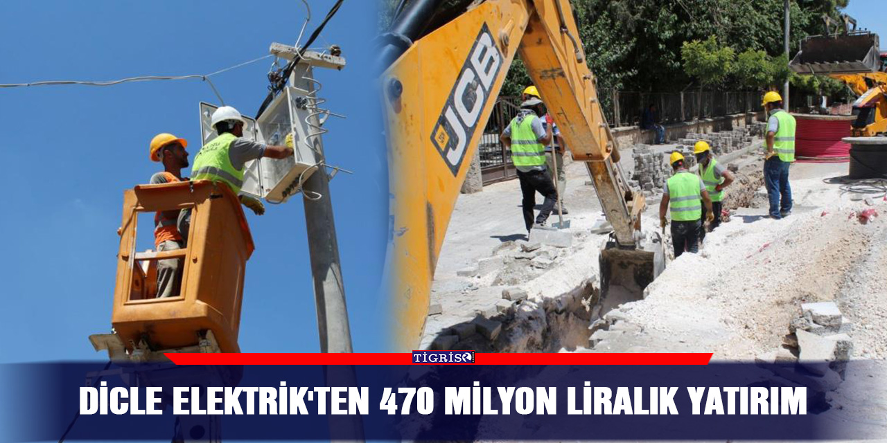 Dicle Elektrik'ten 470 milyon liralık yatırım