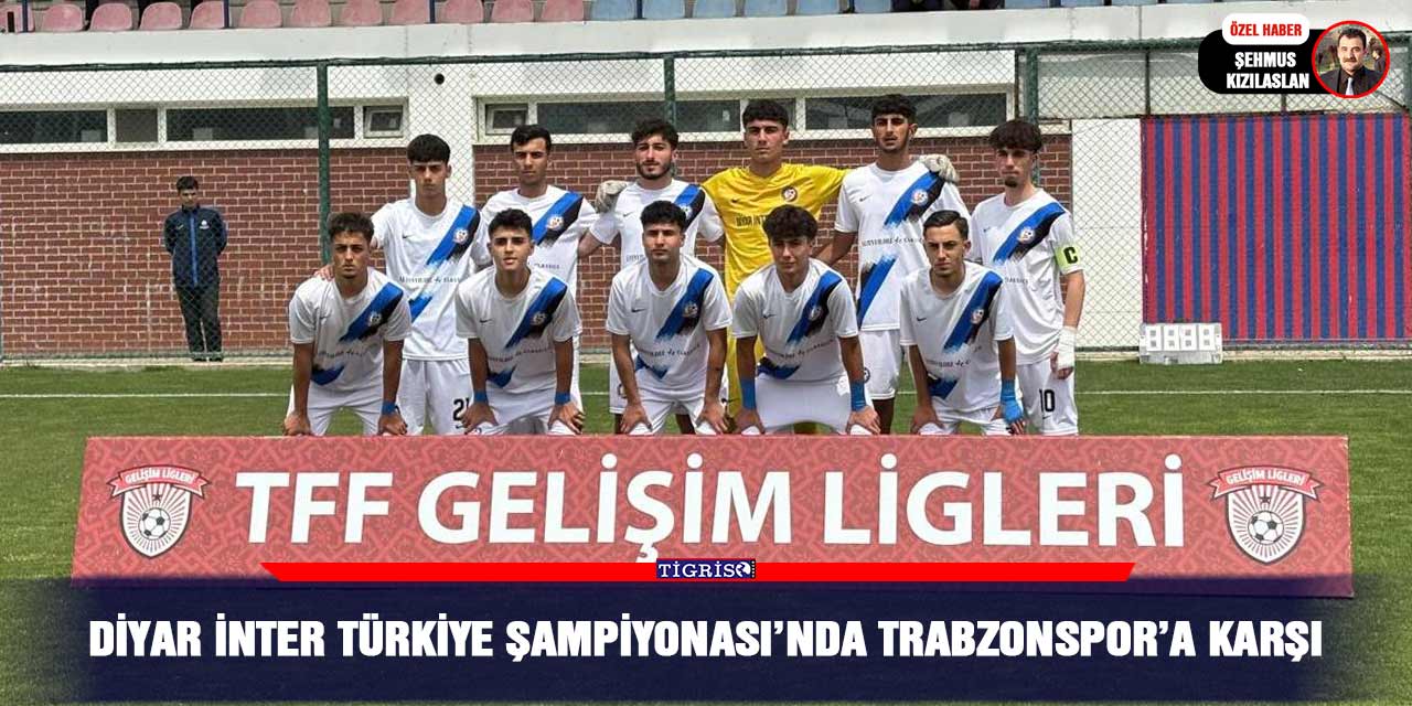 Diyar İnter Türkiye Şampiyonası’nda Trabzonspor’a karşı