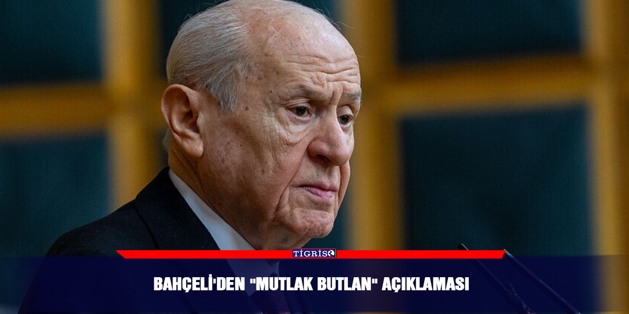 Bahçeli'den "mutlak butlan" açıklaması