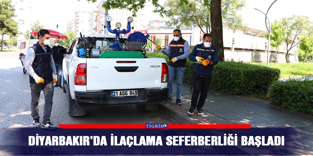 Diyarbakır’da ilaçlama seferberliği başladı