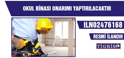 OKUL BİNASI ONARIMI YAPTIRILACAKTIR