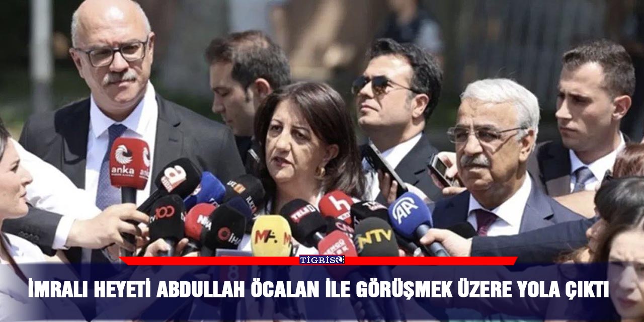 İmralı Heyeti Abdullah Öcalan ile görüşmek üzere yola çıktı