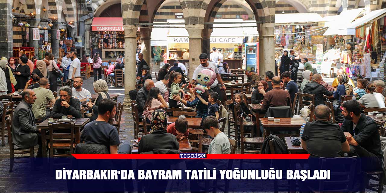 Diyarbakır'da bayram tatili yoğunluğu başladı