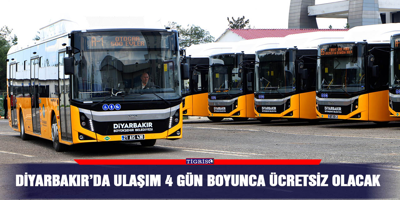 Diyarbakır’da ulaşım 4 gün boyunca ücretsiz olacak