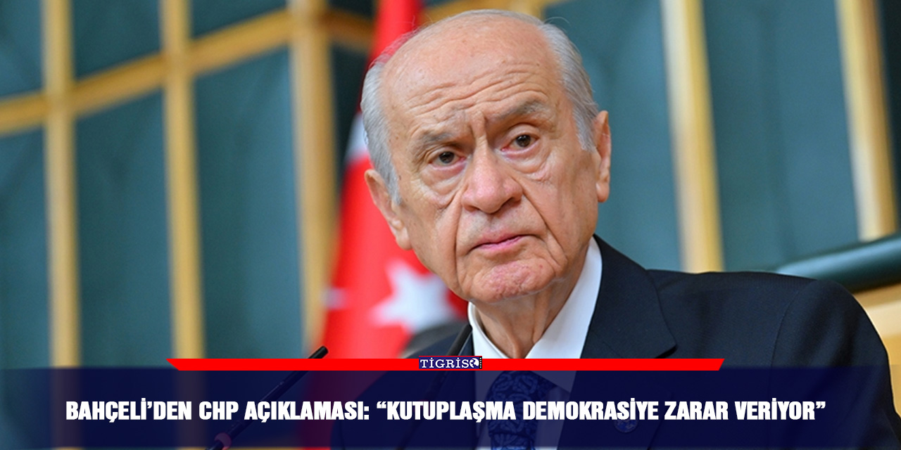 Bahçeli’den CHP açıklaması: “Kutuplaşma demokrasiye zarar veriyor”