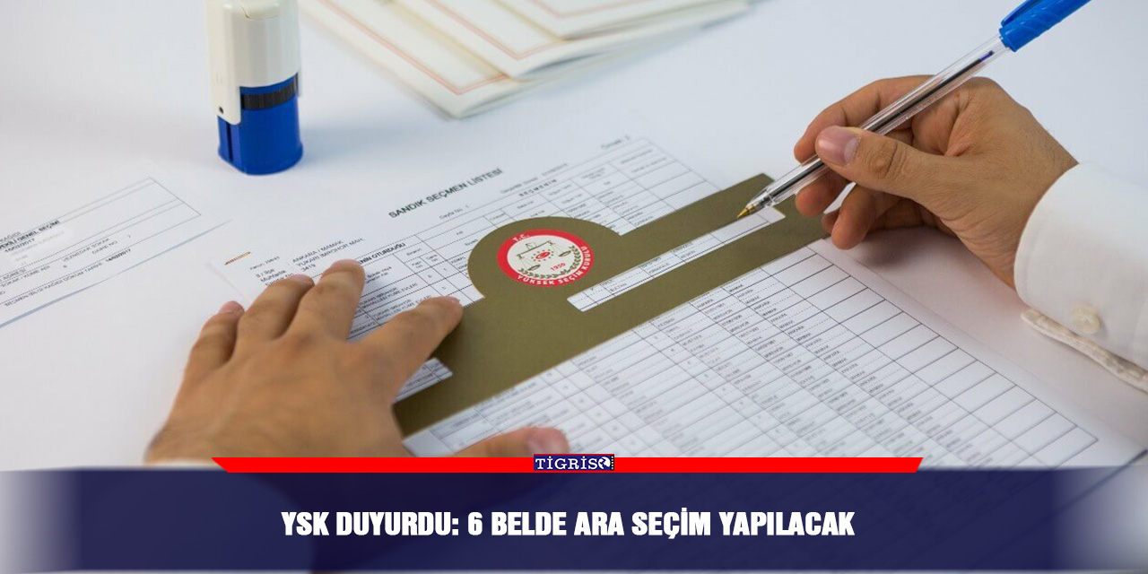 YSK duyurdu: 6 belde ara seçim yapılacak