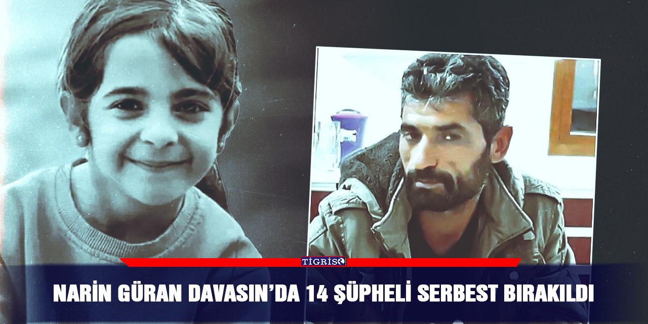 Narin Güran davasın’da 14 şüpheli serbest bırakıldı