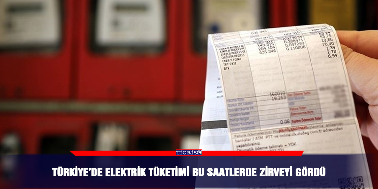 Türkiye’de elektrik tüketimi bu saatlerde zirveyi gördü